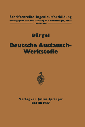 Deutsche Austausch-Werkstoffe von Bürgel,  H., Hanffstengel,  Georg von