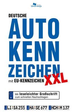 DEUTSCHE AUTOKENNZEICHEN XXL mit EU-Kennzeichen von Unterwegs Verlag GmbH