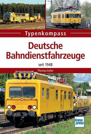Deutsche Bahndienstfahrzeuge von Estler,  Thomas