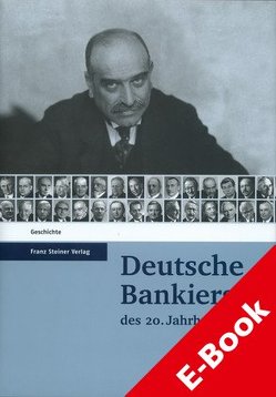 Deutsche Bankiers des 20. Jahrhunderts von Beckers,  Thorsten, Institut für bankhistorische Forschung e.V., Pohl,  Hans