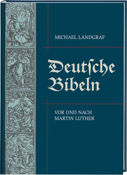 Deutsche Bibeln von Landgraf,  Michael