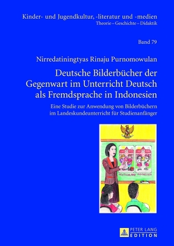 Deutsche Bilderbücher der Gegenwart im Unterricht Deutsch als Fremdsprache in Indonesien von Purnomowulan,  N. Rinaju