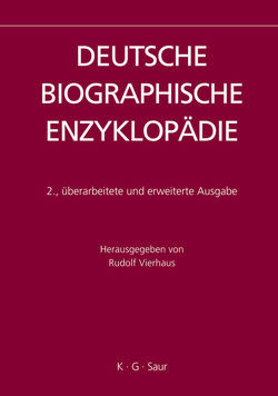 Deutsche Biographische Enzyklopädie (DBE) / Deutsche Biographische Enzyklopädie (DBE). Band 1-12 von Engelhardt,  Dietrich von, Fischer,  Wolfram, Koch,  Hans-Albrecht, Moeller,  Bernd, Saur,  Klaus G., Vierhaus,  Rudolf