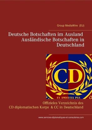 Deutsche Botschaften im Ausland – Ausländische Botschaften in Deutschland von Duthel,  Heinz, Group MediaWire (EU), services-diplomatiques-et-consulaires.com