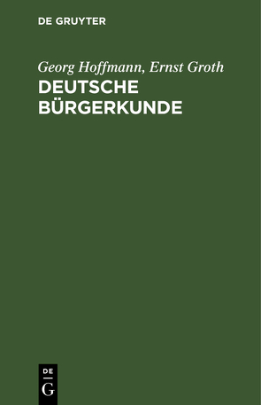 Deutsche Bürgerkunde von Groth,  Ernst, Hoffmann,  Georg