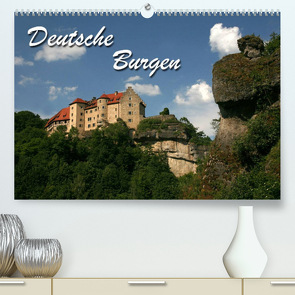 Deutsche Burgen (Premium, hochwertiger DIN A2 Wandkalender 2023, Kunstdruck in Hochglanz) von Berg,  Martina