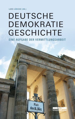 Deutsche Demokratiegeschichte von Lüdicke,  Lars
