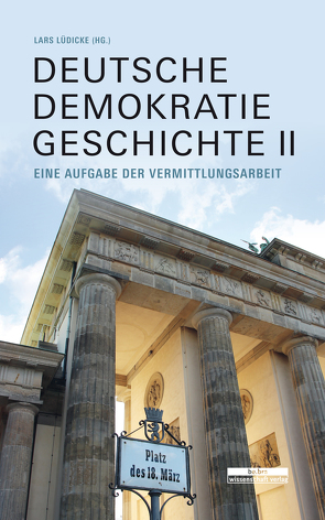 Deutsche Demokratiegeschichte II von Lüdicke,  Lars