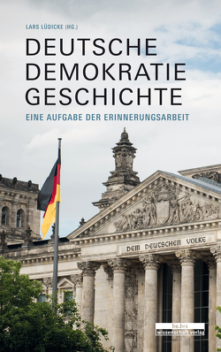 Deutsche Demokratiegeschichte von Lüdicke,  Lars