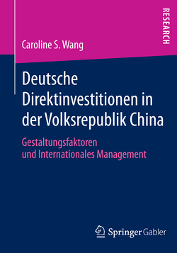 Deutsche Direktinvestitionen in der Volksrepublik China von Wang,  Caroline S.
