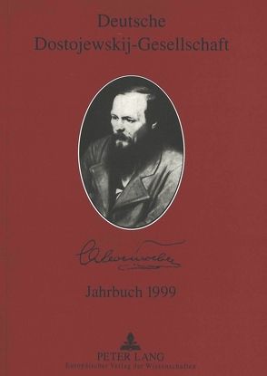 Deutsche Dostojewskij-Gesellschaft- Jahrbuch 1999 von Lackner,  Ellen, Opitz,  Roland