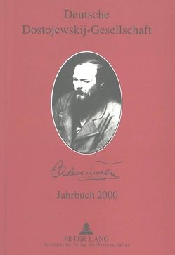 Deutsche Dostojewskij-Gesellschaft- Jahrbuch 2000- Band 7 von Lackner,  Ellen, Opitz,  Roland