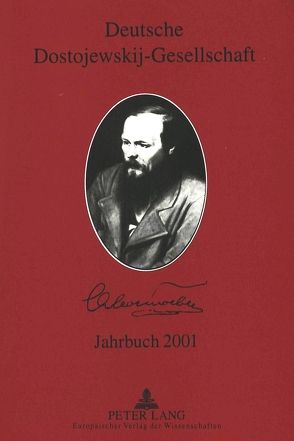 Deutsche Dostojewskij-Gesellschaft- Jahrbuch 2001 von Lackner,  Ellen, Opitz,  Roland
