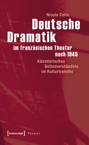 Deutsche Dramatik im französischen Theater nach 1945 von Colin,  Nicole