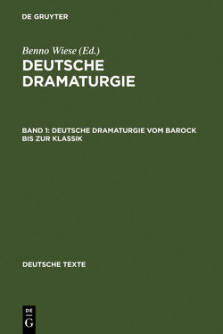 Deutsche Dramaturgie / Deutsche Dramaturgie vom Barock bis zur Klassik von Wiese,  Benno