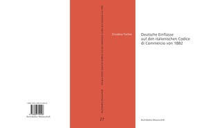 Deutsche Einflüsse auf den italienischen Codice di Commercio von 1882 von Löhnig,  Martin