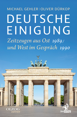 Deutsche Einigung 1989/1990 von Dürkop,  Oliver, Gehler,  Michael