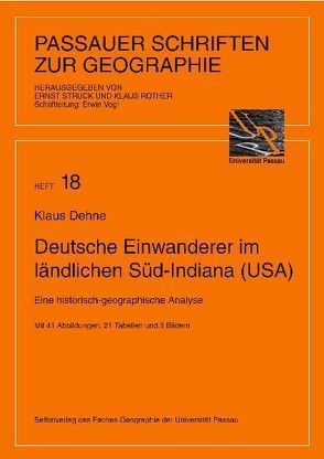 Deutsche Einwanderer im ländlichen Süd-Indiana (USA) von Dehne,  Klaus, Rother,  Klaus, Struck,  Ernst, Vogl,  Erwin