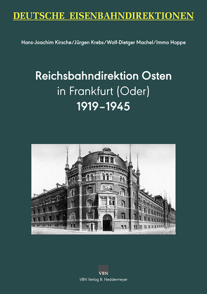 Deutsche Eisenbahndirektionen – Reichsbahndirektion Osten von Hoppe,  Immo, Kirsche,  Hans-Joachim, Krebs,  Jürgen, Machel,  Wolf-Dietger