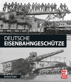 Deutsche Eisenbahngeschütze von Taube,  Gerhard