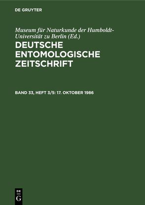 Deutsche Entomologische Zeitschrift / 17. Oktober 1986 von Hannemann,  H.-J., Museum für Naturkunde der Humboldt-Universität zu Berlin