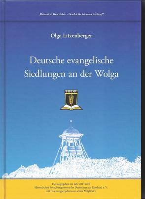 Deutsche evangelische Siedlungen an der Wolga von Herzog,  Johannes, Höringklee,  Paul, Litzenberger,  Olga