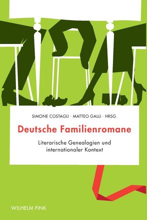 Deutsche Familienromane von Agazzi,  Elena, Anderson,  Mark, Baßler,  Moritz, Brunnhuber,  Petra, Calzoni,  Raul, Chilese,  Viviana, Costagli,  Simone, Eke,  Norbert Otto, Elsaesser,  Thomas, Galli,  Matteo, Gerhard,  Friedrich, Herrmann,  Britta, Hielscher,  Martin, Marx,  Friedhelm, Preußer,  Heinz-Peter, Richter,  Jörg, Sbarra,  Stefania, Willer,  Stefan