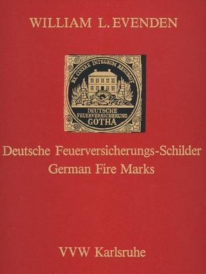 Deutsche Feuerversicherungs-Schilder /German Fire Marks von Evenden,  William L
