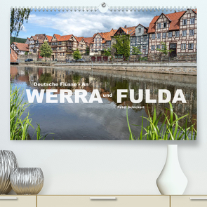 Deutsche Flüsse – An Werra und Fulda (Premium, hochwertiger DIN A2 Wandkalender 2022, Kunstdruck in Hochglanz) von Schickert,  Peter
