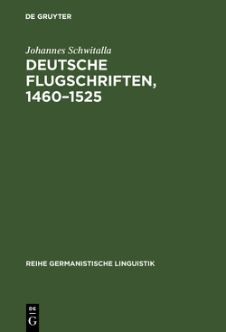 Deutsche Flugschriften, 1460–1525 von Schwitalla,  Johannes