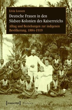 Deutsche Frauen in den Südsee-Kolonien des Kaiserreichs von Rigotti,  Livia