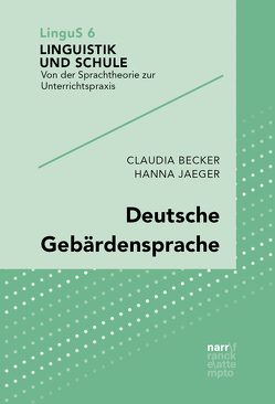 Deutsche Gebärdensprache von Becker,  Claudia, Jaeger,  Hanna