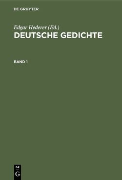 Deutsche Gedichte / Deutsche Gedichte. Band 1 von Hederer,  Edgar