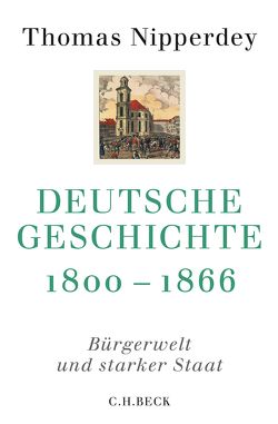 Deutsche Geschichte 1800-1866 von Nipperdey,  Thomas