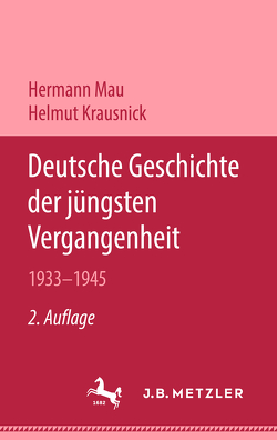 Deutsche Geschichte der jüngsten Vergangenheit 1933–1945 von Krausnick,  Helmut, Mau,  Hermann