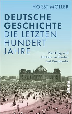 Deutsche Geschichte – die letzten hundert Jahre von Möller,  Horst