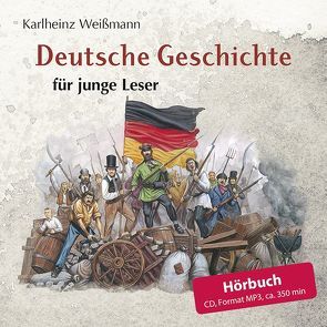 Deutsche Geschichte für junge Leser von Weissmann,  Karlheinz