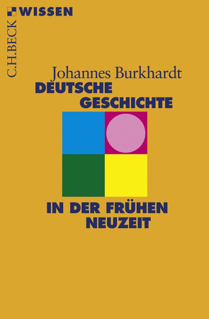 Deutsche Geschichte in der frühen Neuzeit von Burkhardt,  Johannes