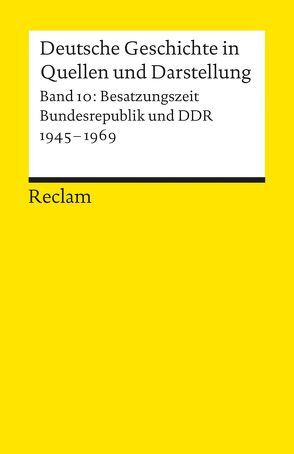 Deutsche Geschichte in Quellen und Darstellung / Besatzungszeit, Bundesrepublik und DDR. 1945-1969 von Lindner,  U, Niehuss,  M