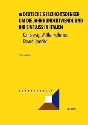 Deutsche Geschichtsdenker um die Jahrhundertwende und ihr Einfluß in Italien von Azzaro,  Pierluca