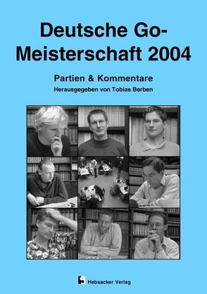 Deutsche Go-Meisterschaft 2004 von Berben,  Tobias, Dinerchtein,  Alexandre, Saijo,  Masataka, Taranu,  Catalin