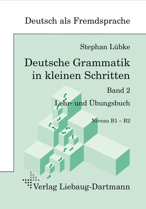 Deutsche Grammatik in kleinen Schritten 2 von Lübke,  Stephan