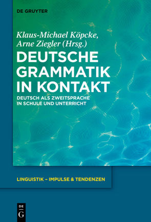 Deutsche Grammatik in Kontakt von Köpcke,  Klaus-Michael, Ziegler,  Arne