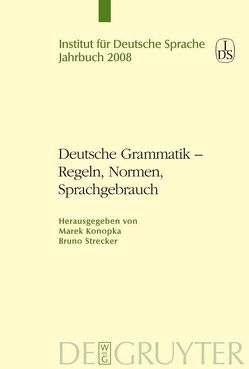 Deutsche Grammatik – Regeln, Normen, Sprachgebrauch von Konopka,  Marek, Strecker,  Bruno