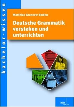 Deutsche Grammatik verstehen und unterrichten von Granzow-Emden,  Matthias