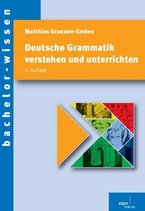 Deutsche Grammatik verstehen und unterrichten von Granzow-Emden,  Matthias