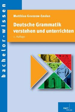Deutsche Grammatik verstehen und unterrichten von Granzow-Emden,  Matthias