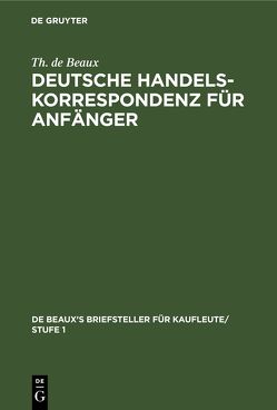 Deutsche Handelskorrespondenz für Anfänger von Beaux,  Th. de