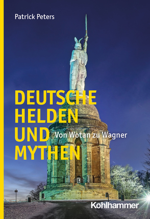 Deutsche Helden und Mythen von Peters,  Patrick