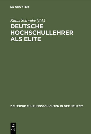 Deutsche Hochschullehrer als Elite von Schwabe,  Klaus